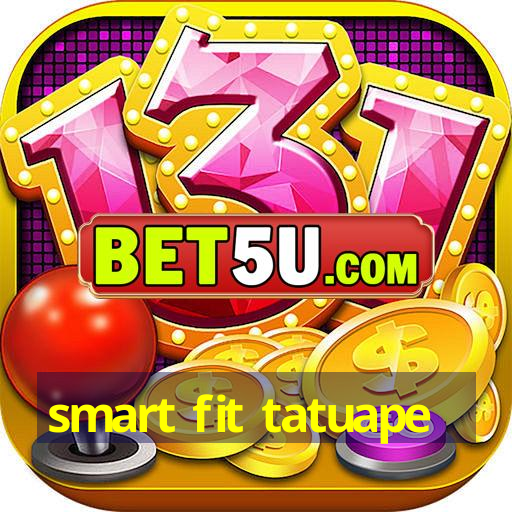 smart fit tatuape